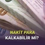 nakit-paranin-bir-gun-tamamen-kalkmasi-mumkun-mu-CKsajIiz.jpg