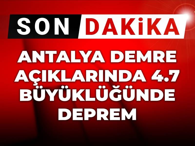 Antalya Demre Açıklarında 4.7 Büyüklüğünde Deprem Meydana Geldi