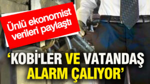 unlu-ekonomist-verileri-paylasti-kobiler-ve-vatandas-alarm-caliyor-iaC6zerq